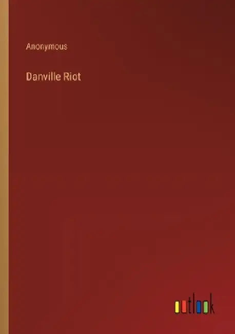 Danville Riot by Anonymous