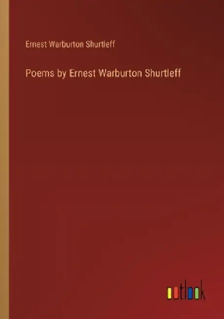 Poems by Ernest Warburton Shurtleff by Ernest Warburton Shurtleff
