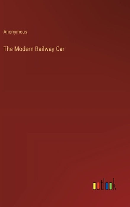 The Modern Railway Car by Anonymous