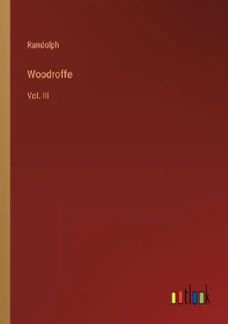 Woodroffe: Vol. III by Randolph