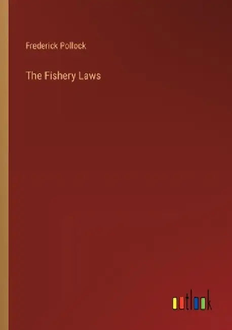 The Fishery Laws by Frederick Pollock
