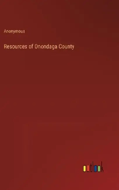 Resources of Onondaga County by Anonymous