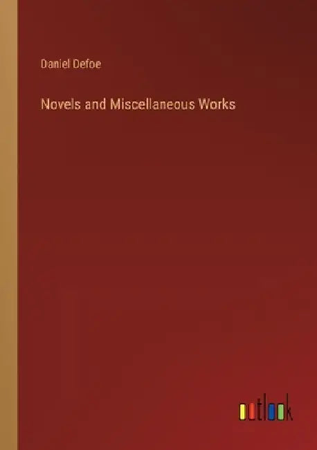 Novels and Miscellaneous Works by Daniel Defoe