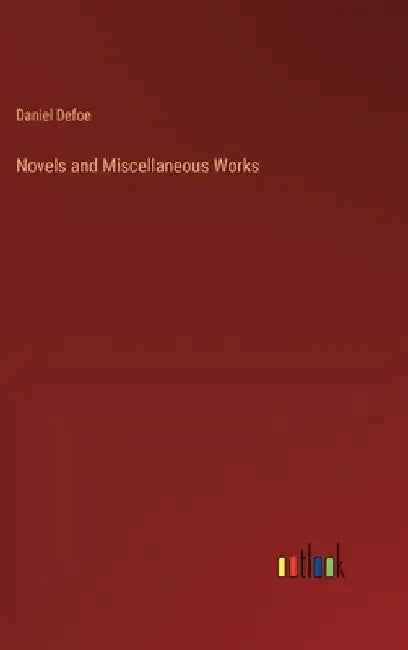Novels and Miscellaneous Works by Daniel Defoe