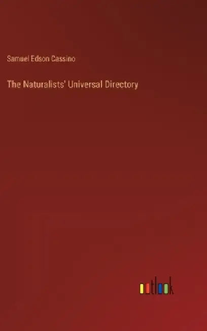 The Naturalists' Universal Directory by Samuel Edson Cassino