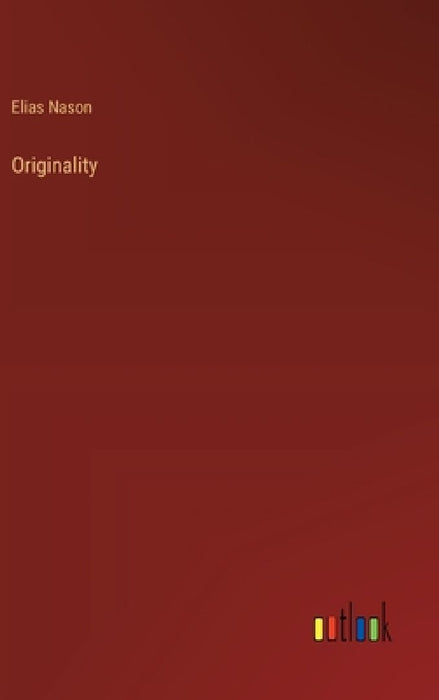 Originality by Elias Nason