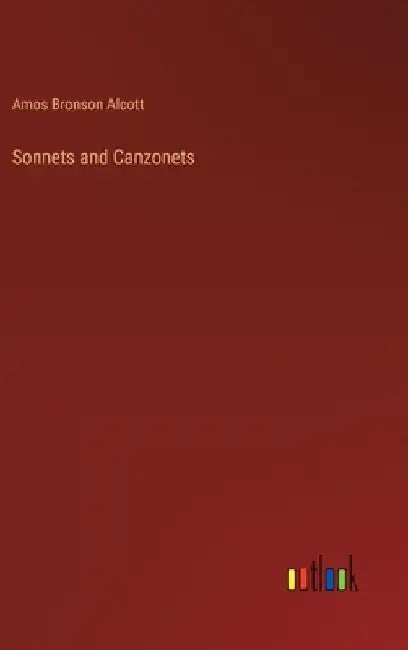 Sonnets and Canzonets by Amos Bronson Alcott