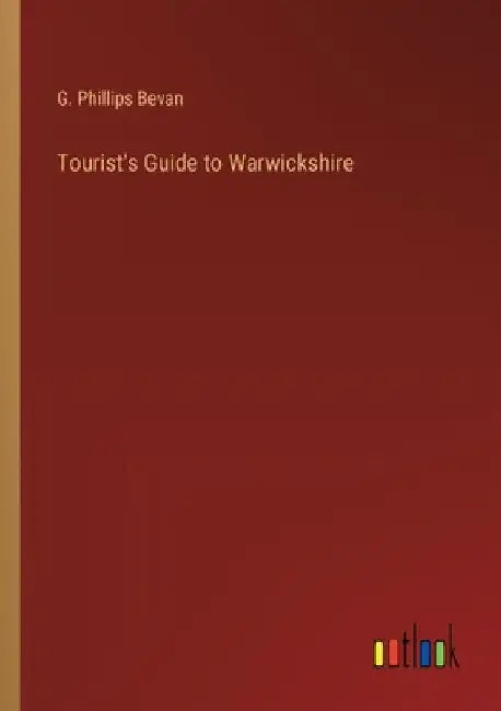 Tourist's Guide to Warwickshire by G. Phillips Bevan