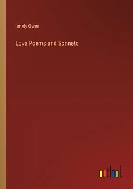 Love Poems and Sonnets by Innsly Owen