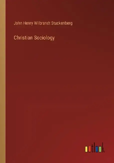 Christian Sociology by John Henry Wilbrandt Stuckenberg