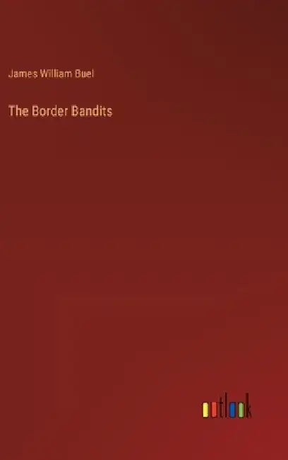 The Border Bandits by James William Buel