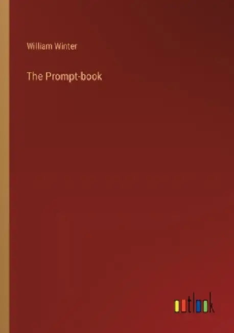 The Prompt-book by William Winter