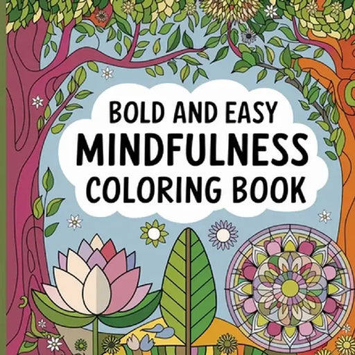 Mindfulness Coloring Book for Adults: Bold & Easy Coloring Book for Women by Laura Bidden