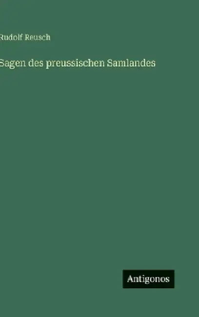 Sagen des preussischen Samlandes by Reusch, Rudolf