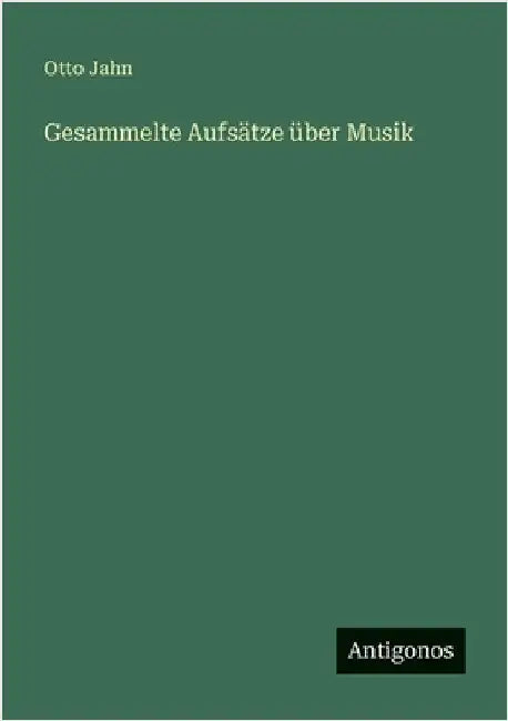 Gesammelte Aufsätze über Musik by Jahn, Otto
