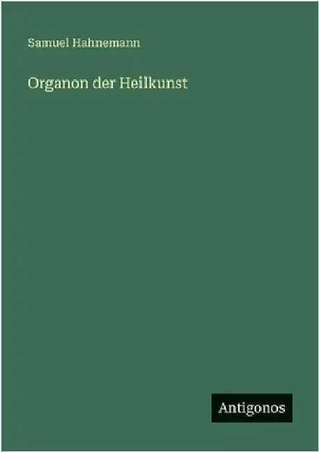 Organon der Heilkunst by Hahnemann, Samuel