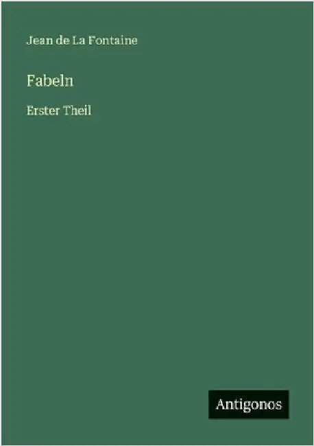 Fabeln: Erster Theil by La Fontaine, Jean de