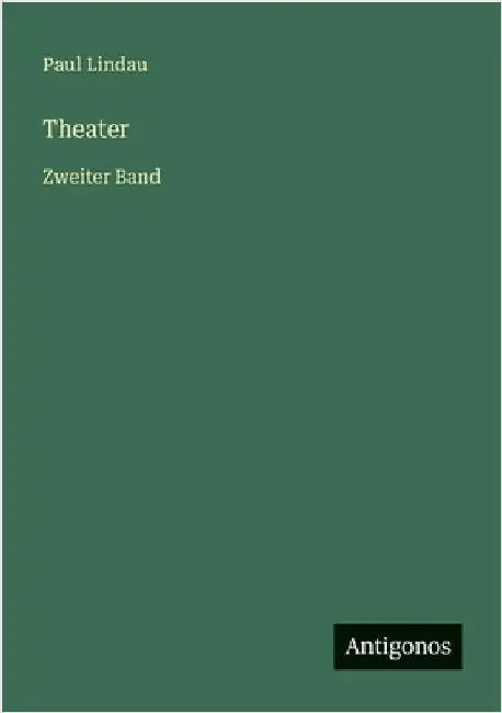 Theater: Zweiter Band by Lindau, Paul