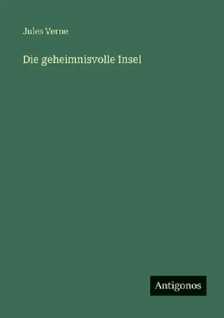 Die geheimnisvolle Insel by Jules Verne