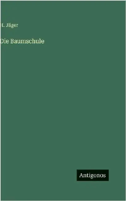 Die Baumschule by Jäger, H.