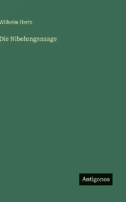Die Nibelungensage by Hertz, Wilhelm