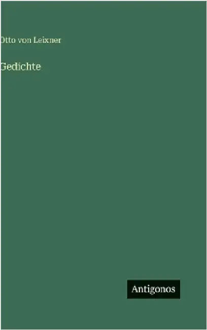 Gedichte by Leixner, Otto Von