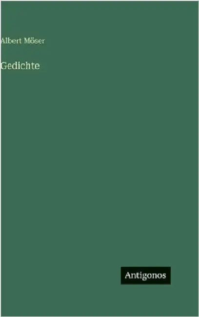 Gedichte by Möser, Albert