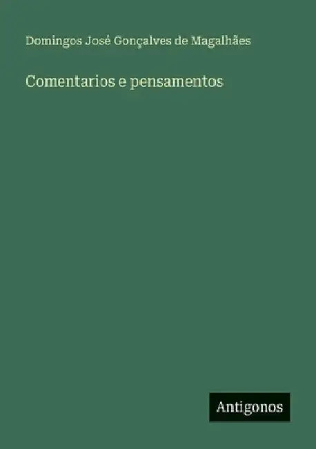 Comentarios e pensamentos by Magalhães, Domingos José Gonçalves de