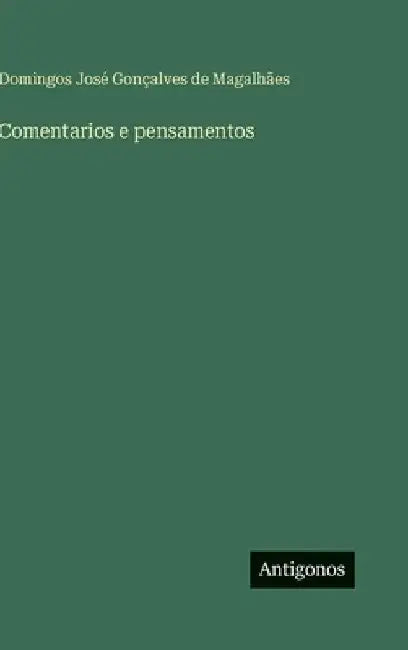 Comentarios e pensamentos by Magalhães, Domingos José Gonçalves de