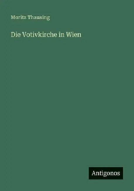 Die Votivkirche in Wien by Thausing, Moritz