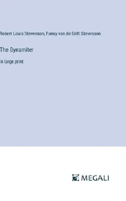 The Dynamiter: in large print by Robert Louis Stevenson