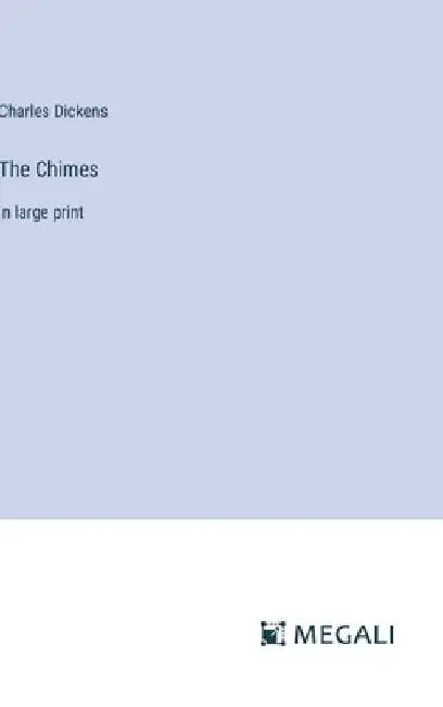 The Chimes: in large print by Charles Dickens
