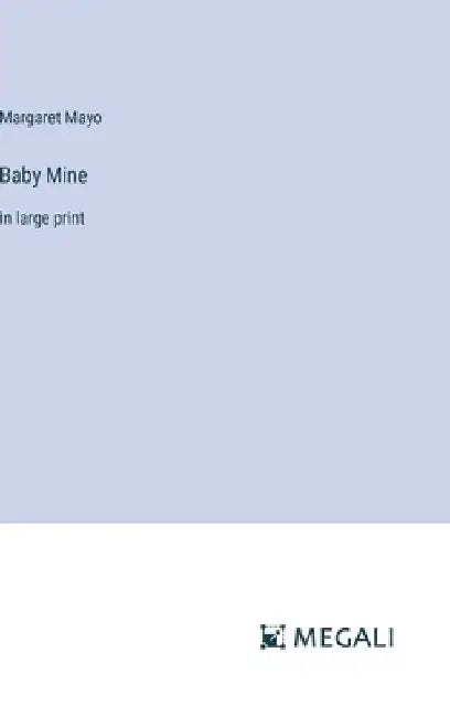 Baby Mine: in large print by Margaret Mayo