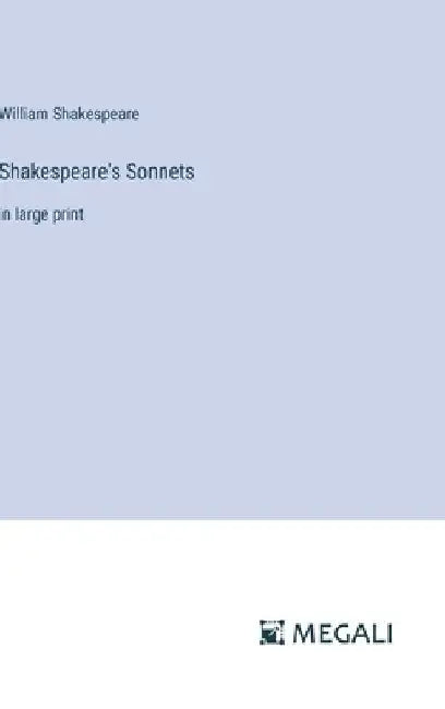 Shakespeare's Sonnets: in large print by William Shakespeare
