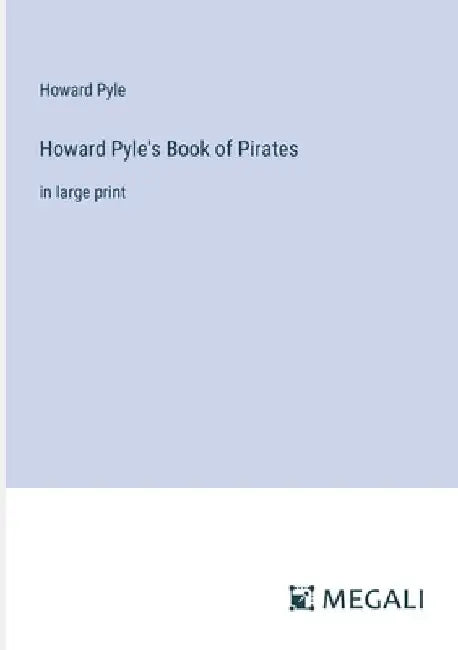 Howard Pyle's Book of Pirates: in large print by Howard Pyle