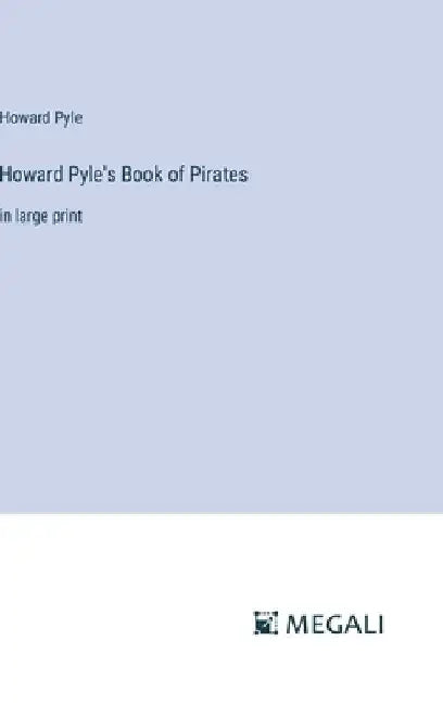 Howard Pyle's Book of Pirates: in large print by Howard Pyle