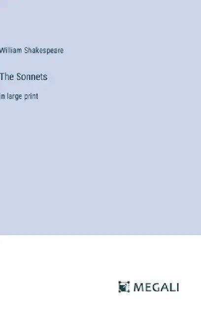 The Sonnets: in large print by William Shakespeare