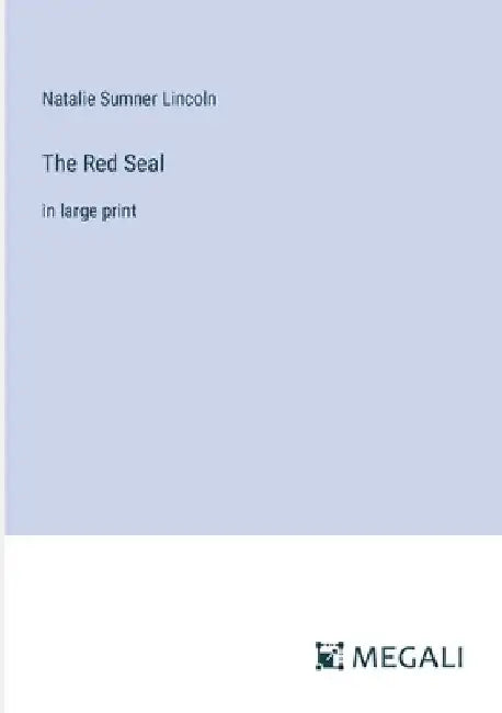 The Red Seal: in large print by Natalie Sumner Lincoln