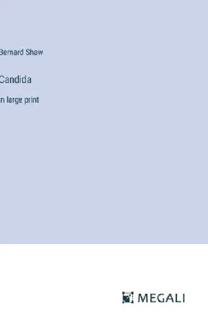 Candida: in large print by Bernard Shaw