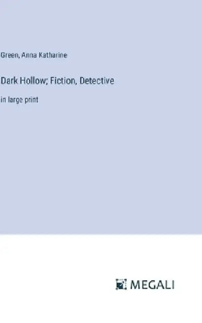 Dark Hollow; Fiction, Detective: in large print by Green