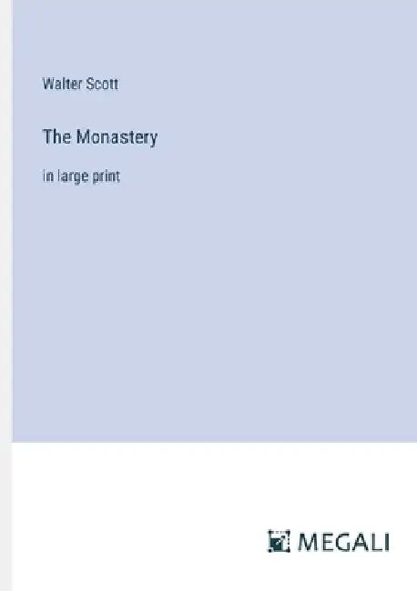 The Monastery: in large print by Walter Scott