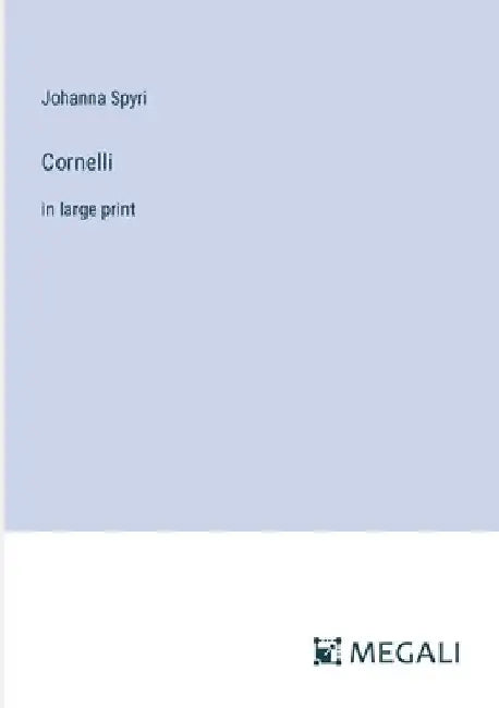 Cornelli: in large print by Johanna Spyri