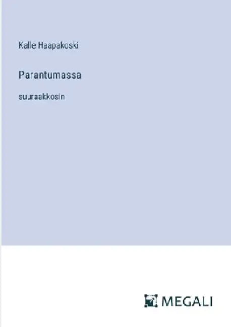 Parantumassa: suuraakkosin by Haapakoski, Kalle