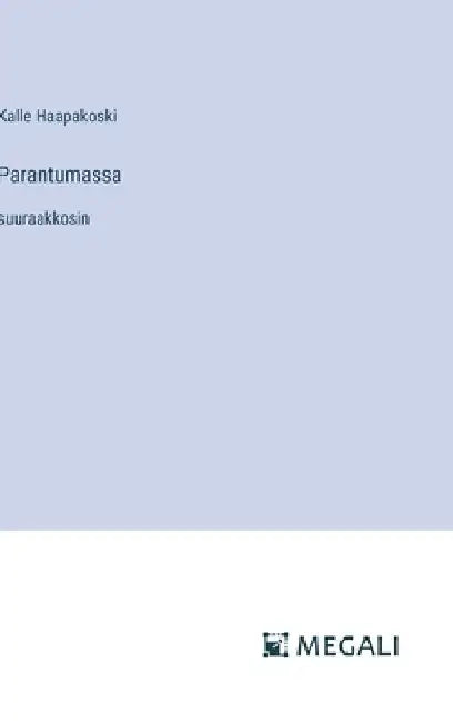 Parantumassa: suuraakkosin by Haapakoski, Kalle