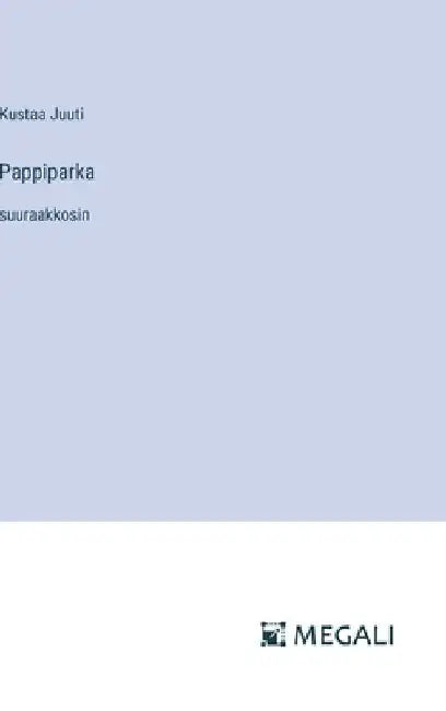 Pappiparka: suuraakkosin by Juuti, Kustaa