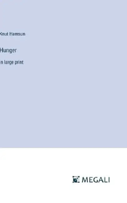 Hunger: in large print by Knut Hamsun