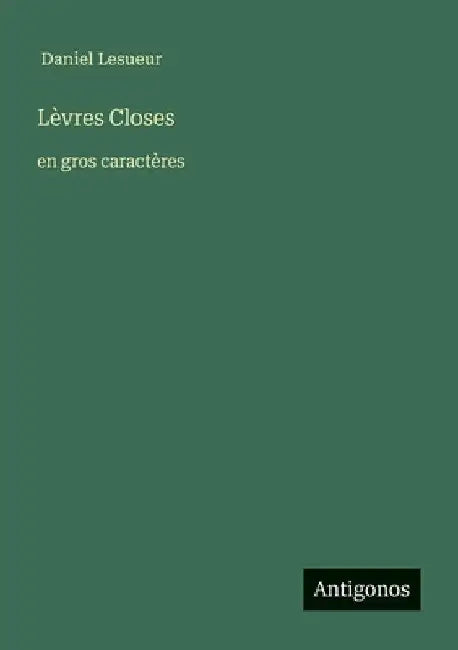 Lèvres Closes: en gros caractères by Lesueur, Daniel