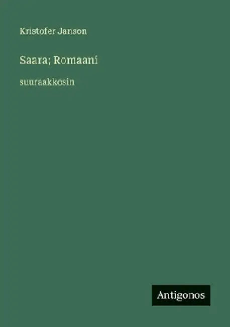 Saara; Romaani: suuraakkosin by Janson, Kristofer