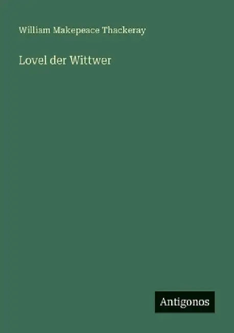 Lovel der Wittwer by Thackeray, William Makepeace