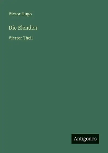 Die Elenden: Vierter Theil by Hugo, Victor
